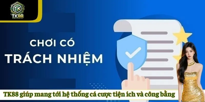 TK88 giúp mang tới hệ thống cá cược tiện ích và công bằng